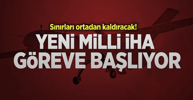 Yeni milli İHA göreve başlıyor...