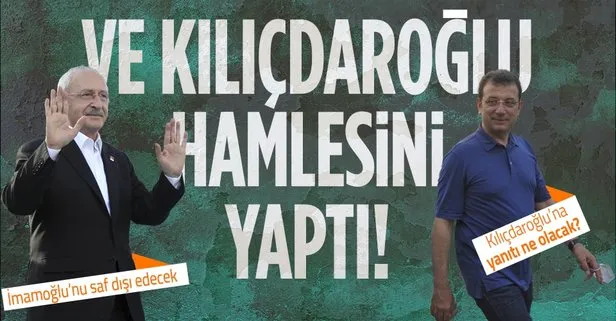 Cumhurbaşkanı adaylığı savaşı kızışıyor! Kılıçdaroğlu’ndan İmamoğlu’nu sınırlama hamlesi