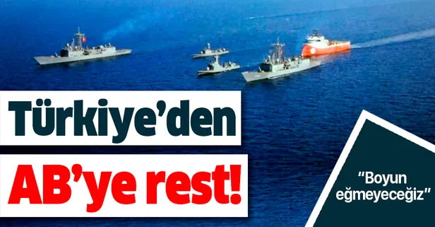 Türkiye'den AB'ye yaptırım resti: Boyun eğmeyeceğiz