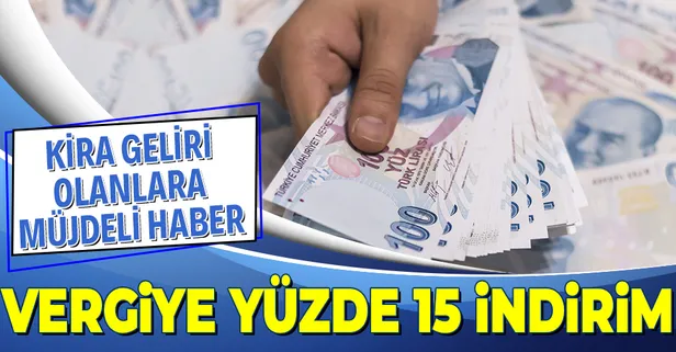 Kira geliri alanlar vergi müjdesi: Kira vergisine yüzde 15 indirim