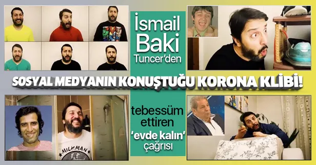 İsmail Baki Tuncer 'Neler Oluyor Hayatta' şarkısı ile koronavirüs klibi çekti! Ünlüleri taklit ederek 'evde kal' dedi