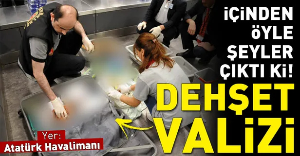 Atatürk Havalimanı'nda dehşet valizi