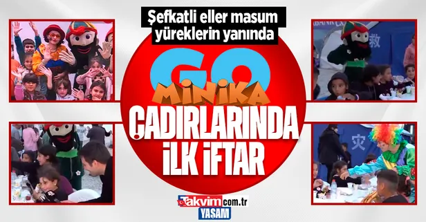 Şefkatli eller masum yüreklerin yanında! Depremzedeler için MinikaGO çadırlarında iftar verildi