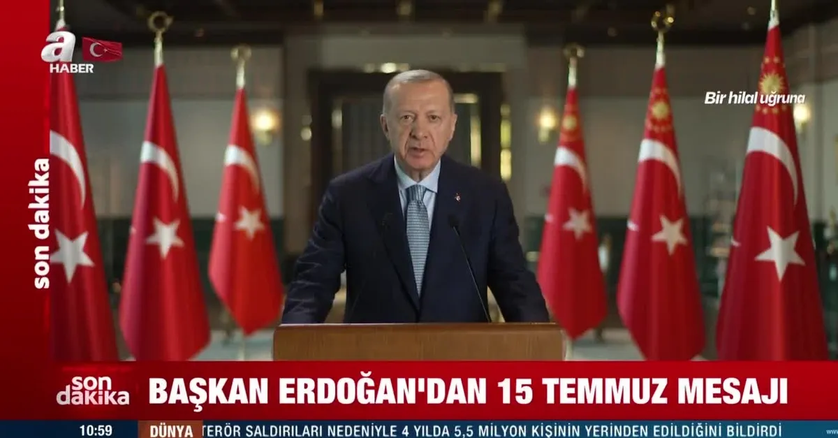 Cumhurbaşkanı Erdoğan'dan 15 Temmuz mesajı
