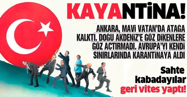 Ankara, Mavi Vatan'da atağa kalktı! Doğu Akdeniz'e göz dikenleri kendi sınırlarında karantinaya aldı