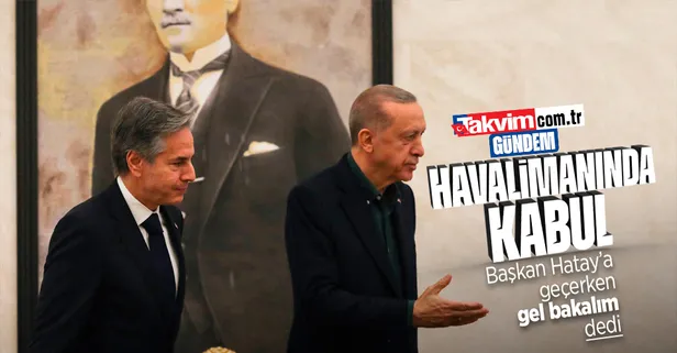 Başkan Erdoğan ABD Dışişleri Bakanı Blinken'i Esenboğa Havalimanı'nda kabul etti