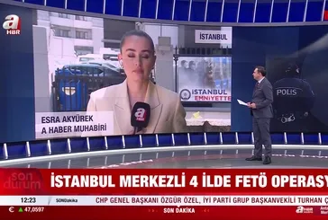 İstanbul merkezli 4 ilde FETÖ operasyonu!