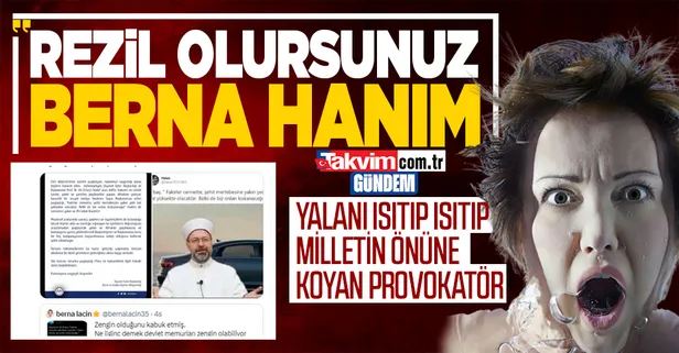 Provokatör Berna Laçin'in Ali Erbaş hakkındaki skandal paylaşımına Diyanet'ten tokat gibi yanıt: Rezil olursunuz Berna Hanım!