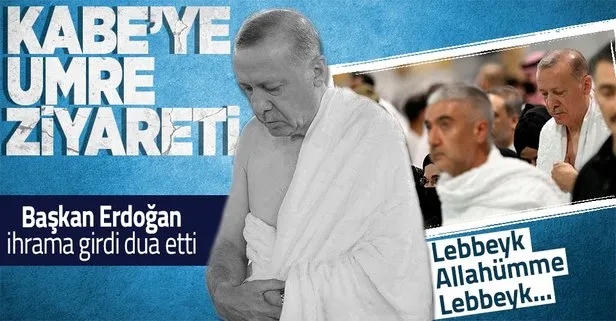 Başkan Erdoğan’dan Umre ziyareti!