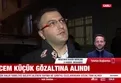 Gazeteci Cem Küçük gözaltına alındı!