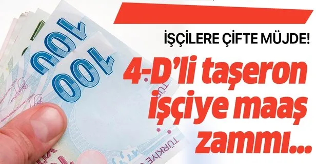 4-D’li işçi 3.tediye ödeme ve maaş zammı ne kadar?