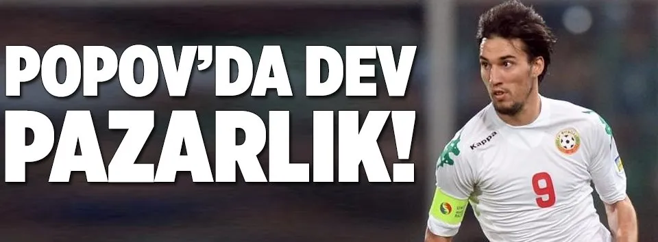 Popov’da dev pazarlık