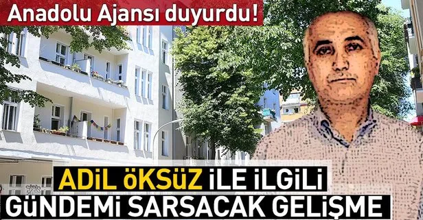 Adil Öksüz ile ilgili flaş iddia! Almanyada...
