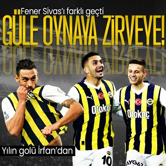 Fener Sivas’ı farklı geçti! Güle oynaya zirveye