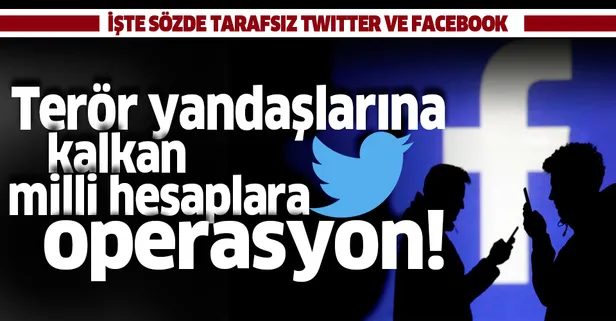 FETÖ'cü trol hesapları korumaya alan Twitter ve Facebook'tan milli değerlere sahip çıkanlara siyasi operasyon!