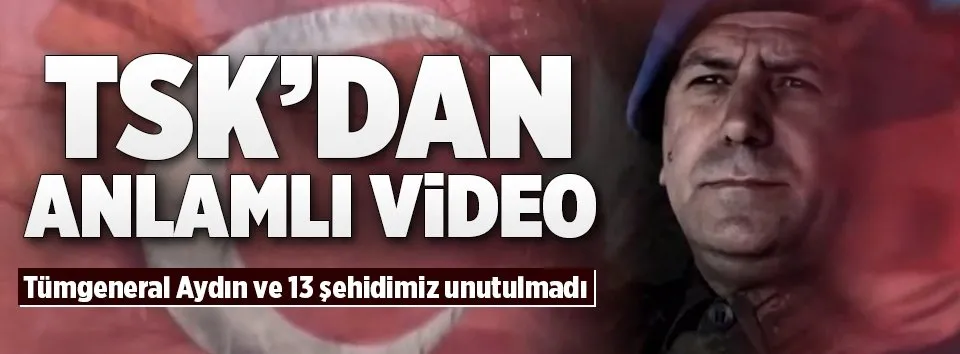 TSK’dan Şehit Tümgeneral Aydın anısına video