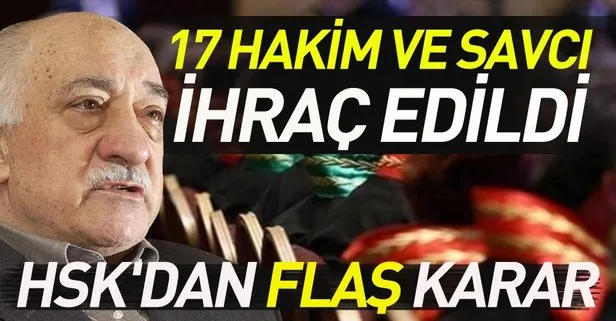 HSK 17 hakim ve savcıyı ihraç etti