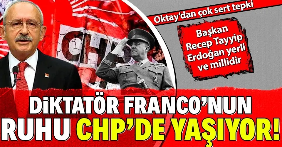 Oktay: Franco’nun ruhu bugün CHP’de yaşıyor