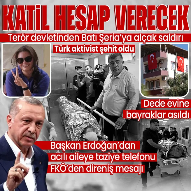 İsrail’den Batı Şeria’ya saldırı: Türk aktivist Ayşenur Ezgi Eygi şehit oldu! FKÖ’den net mesaj | Başkan Erdoğan acılı aileye taziye telefonu