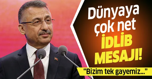 Cumhurbaşkanı Yardımcısı Fuat Oktay'dan flaş İdlib açıklaması