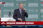 Başkan Erdoğan’dan Kocaeli mitinginde önemli açıklamalar