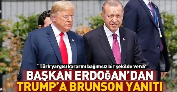 Başkan Erdoğan'dan Trump'a Brunson yanıtı
