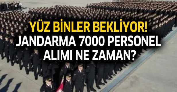 Yüz binler bekliyor! 7000 Jandarma personel alımı ne zaman?