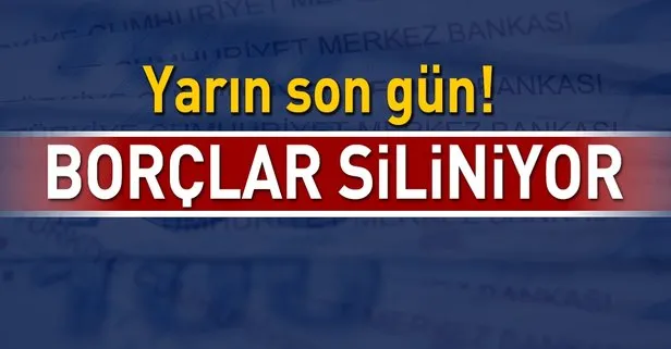 Borçlar siliniyor