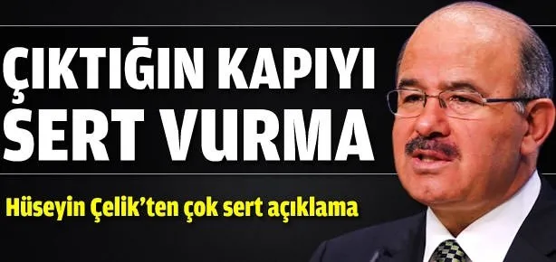 Hüseyin Çelik’ten çok sert uyarı