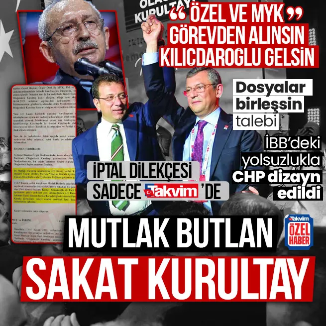 CHP kurultayına iptal dilekçesi! TAKVİM o belgeye ulaştı: İBB dosyasıyla birleştirilsin, Özel görevden alınsın Kılıçdaroğlu geri gelsin