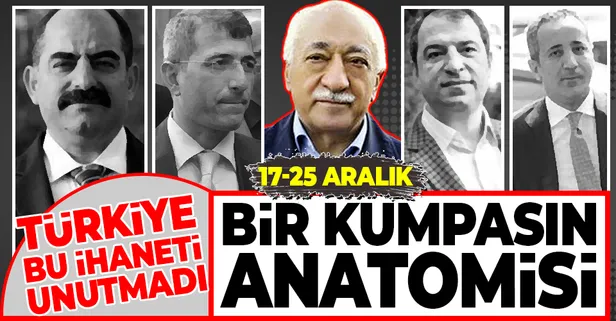 Bir kumpasın anatomisi: 17-25 Aralık FETÖ'nün yargısal darbe girişimi