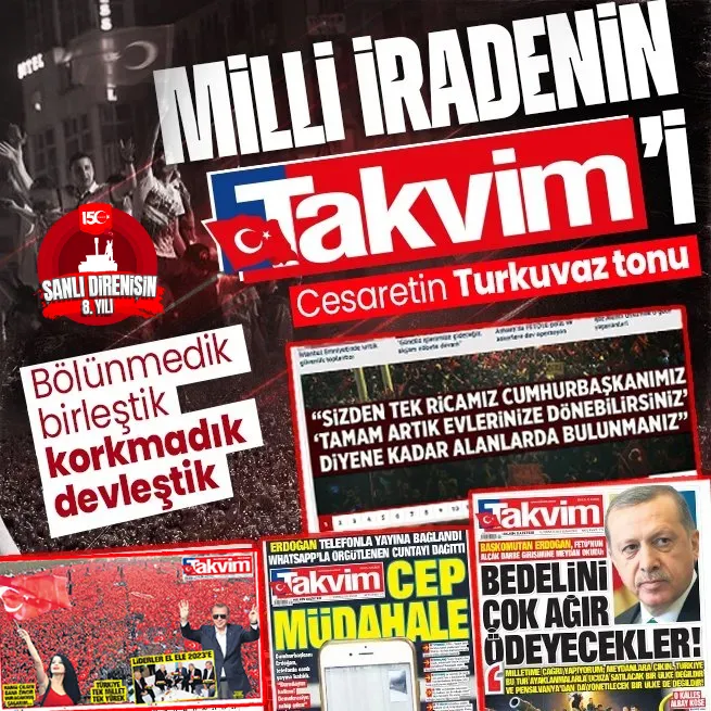 Milli iradenin TAKVİMi! Manşet manşet 15 Temmuz demokrasi destanı: Bölünmedik birleştik korkmadık devleştik