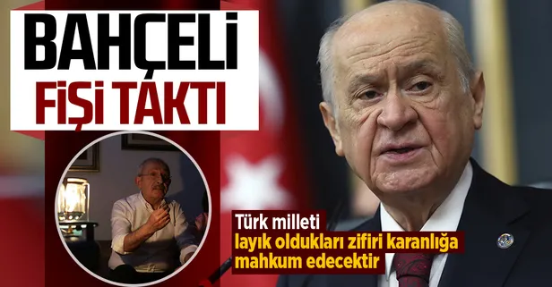 MHP lideri Devlet Bahçeli'den Kılıçdaroğlu'nun elektrik provokasyonuna tepki: Türk milleti layık oldukları zifiri karanlığa mahkum edecektir