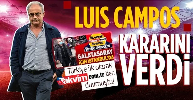 Takvim Özel | Campos kararını verdi! G.Saray istemişti...