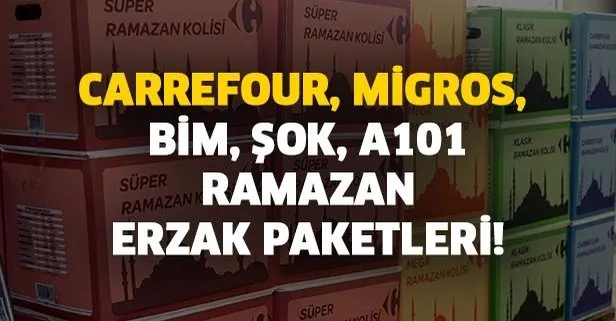 Carrefour, Migros, BİM, ŞOK, A101 Ramazan erzak paketleri! 2020 Ramazan erzak koli fiyatları ne kadar? Gözler orada!