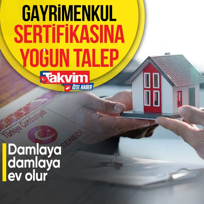 Gayrimenkul sertifikası’na yoğun talep
