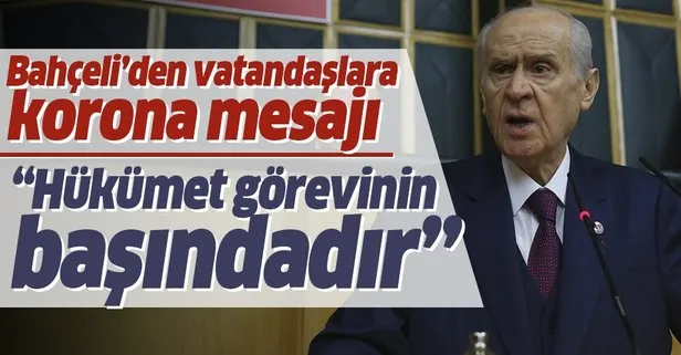 Son dakika: MHP lideri Devlet Bahçeli’den flaş koronavirüs açıklaması: Hükümet görevinin başındadır