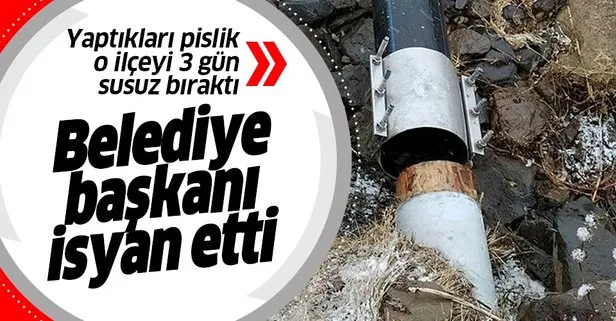 Su borusuna odun tıkadılar, bir ilçe susuz kaldı
