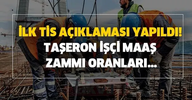 Taşeron işçi maaş zammı oranları... Taşeron ve 4/d işçiler için son dakika haberi: ilk TİS açıklaması yapıldı!