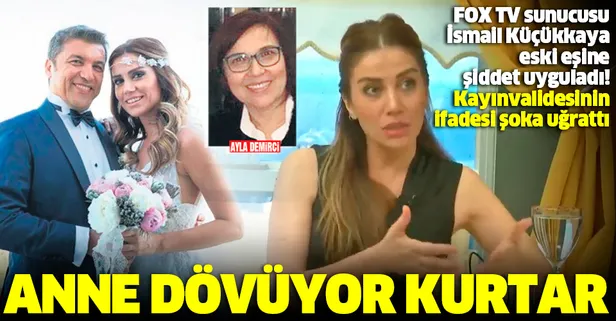 İsmail Küçükkaya'nın eski kayınvalidesi Ayla Demirci'den şok ifade: 'Anne beni dövüyor, kurtar' diye yalvardı