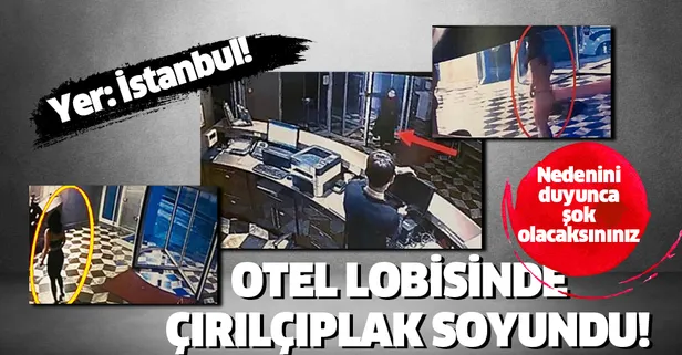 Otel lobisinde çırılçıplak soyundu! Nedenini duyunca şok olacaksınız