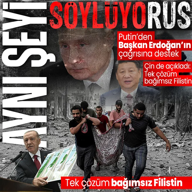 Putin ve Çinden Başkan Erdoğanın Filistin devleti kurulmalı çağrısına destek!