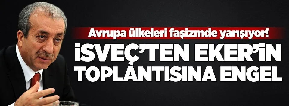 İsveç'te Eker'in toplantısına engel