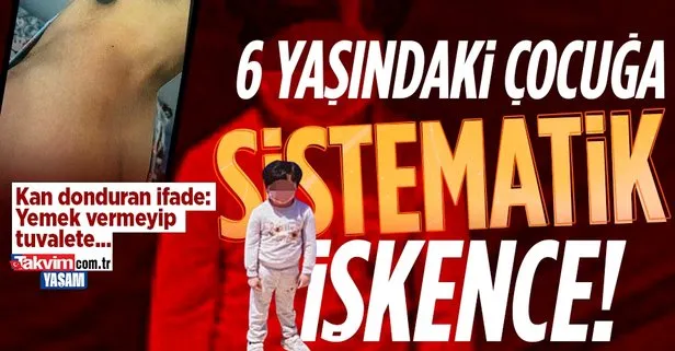 Ankara’da 6 yaşındaki çocuğa kan donduran işkence! Yemek vermeyip tuvalete kilitlemişler!