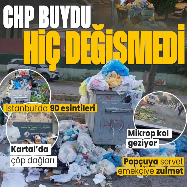 CHPli belediyelerdeki işçiler greve gitti! İstanbulda 90 esintileri Kartalda çöp dağları oluştu: Nefes alamıyoruz, mikrop soluyoruz
