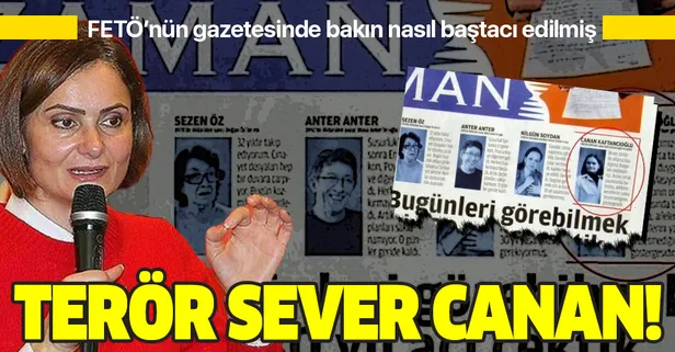CHP'li İstanbul İl Başkanı Canan Kaftancıoğlu FETÖ gazetesinde baştacı edilmiş