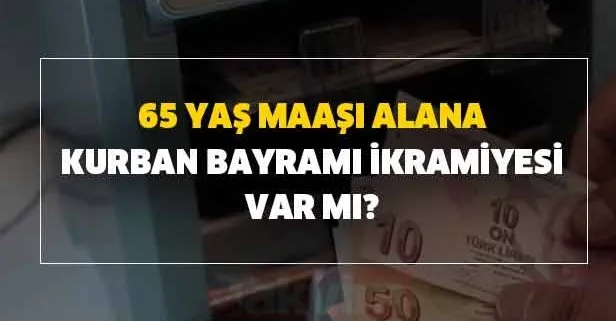 65 yas maasi alana kurban bayrami