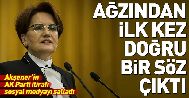 Meral Akşener'den AK Parti itirafı