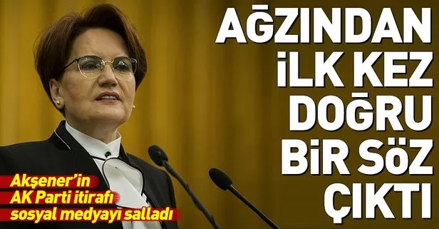 Meral Akşener’den AK Parti itirafı
