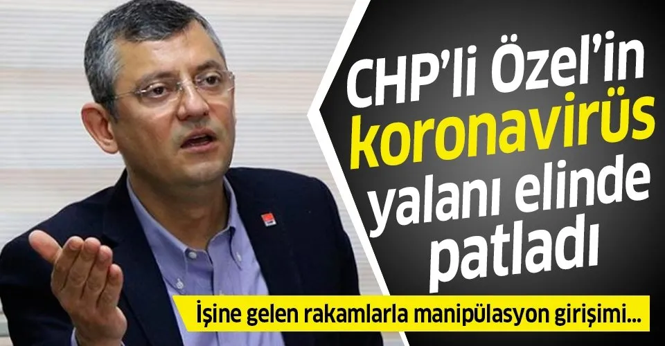 CHP’li Özgür Özel’in koronavirüs yalanı elinde patladı!